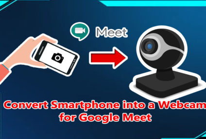 How to Turn Your Smartphone into a Webcam for Google Meet or Zoom in PC