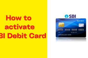 How to Activate SBI Debit Card – Simple Ways to activate SBI Debit Card